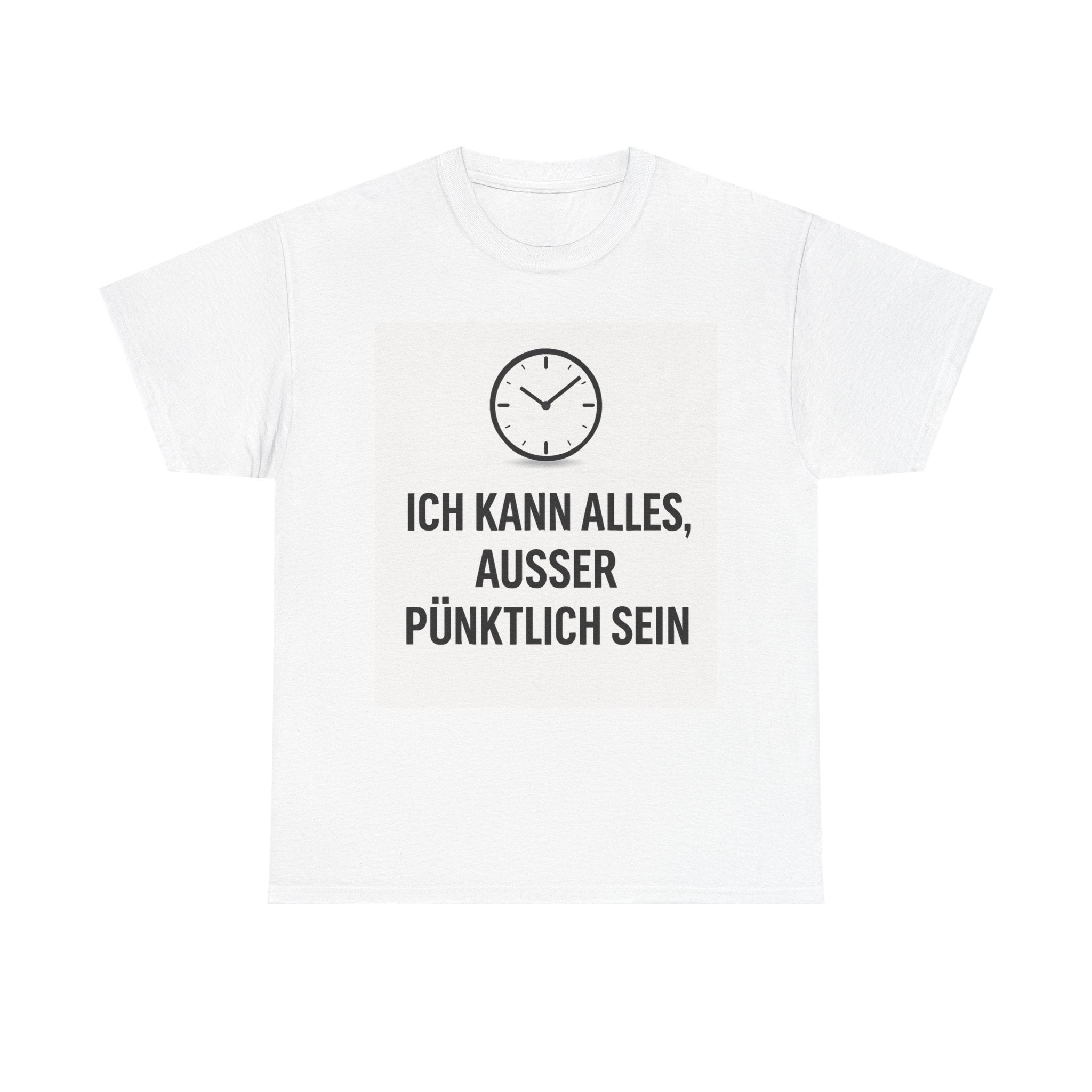 T-Shirt - “Ich kann alles, ausser pünktlich sein”