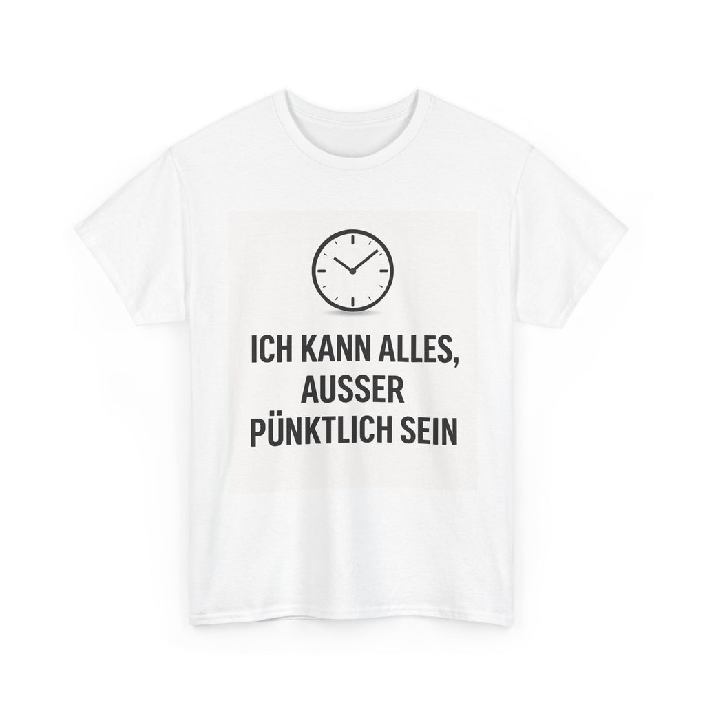 T-Shirt - “Ich kann alles, ausser pünktlich sein”